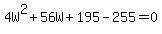 4W%5E2+%2B+56W+%2B+195+-+255+=+0