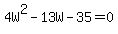4W%5E2+-+13W+-+35+=+0