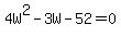 4W%5E2-3W-52+=+0