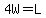 4W+=+L