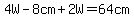 4W-8cm%2B2W=64cm