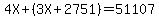 4X%2B%283X%2B2751%29=51107