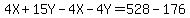 4X%2B15Y-4X-4Y=528-176