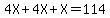 4X%2B4X%2BX=114