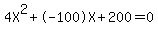 4X%5E2%2B-100X%2B200+=+0