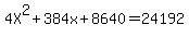 4X%5E2%2B384x%2B8640=24192
