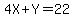4X+%2B++Y+=+22