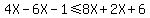 4X-6X+-1%3C=8X+%2B+2X%2B+6