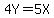 4Y=5X