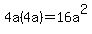 4a%284a%29=16a%5E2