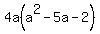 4a%28a%5E2+-+5a+-+2%29