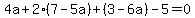 4a%2B2%287-5a%29%2B%283-6a%29-5=0