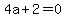 4a%2B2=0