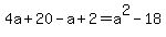 4a%2B20-a%2B2=a%5E2-18