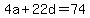 4a%2B22d=74