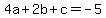 4a%2B2b%2Bc=-5