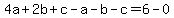 4a%2B2b%2Bc-a-b-c=6-0