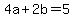 4a%2B2b=5