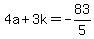 4a%2B3k=-83%2F5