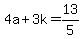 4a%2B3k=13%2F5