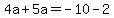 4a%2B5a=-10-2