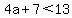 4a%2B7%3C13
