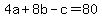 4a%2B8b-c=80