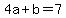 4a%2Bb=7