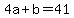 4a%2Bb+=+41