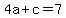 4a%2Bc=7