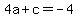 4a%2Bc+=+-4