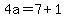 4a=7%2B1