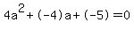 4a%5E2%2B-4a%2B-5+=+0