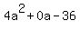 4a%5E2%2B0a-36