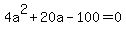 4a%5E2%2B20a-100=0