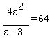 4a%5E2%2F%28a+-+3%29+=+64