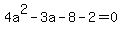 4a%5E2+-3a-8-2=0