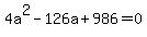 4a%5E2-126a%2B986=0%29