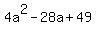 4a%5E2-28a%2B49