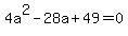 4a%5E2-28a%2B49=0