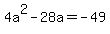 4a%5E2-28a=-49