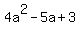 4a%5E2-5a%2B3