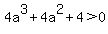 4a%5E3%2B4a%5E2%2B4%3E0