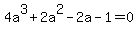 4a%5E3+%2B+2a%5E2+-+2a+-+1+=+0