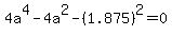 4a%5E4-4a%5E2-%281.875%29%5E2=0