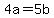 4a+=+5b