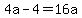 4a+-+4+=+16a