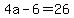4a+-+6+=+26