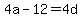 4a-12=4d
