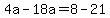 4a-18a=8-21